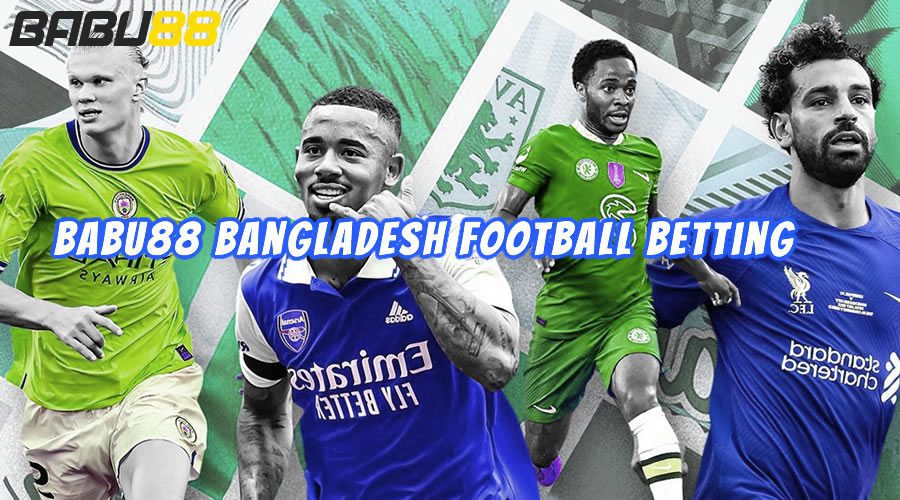 Babu88 Bangladesh Football Betting
