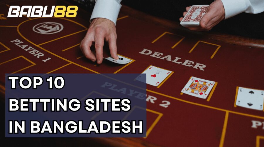 Top 10 Betting Site in Bangladesh